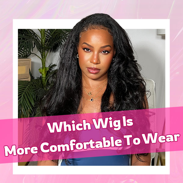 which wig is comfortable to wear